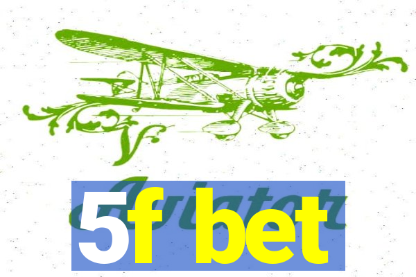 5f bet